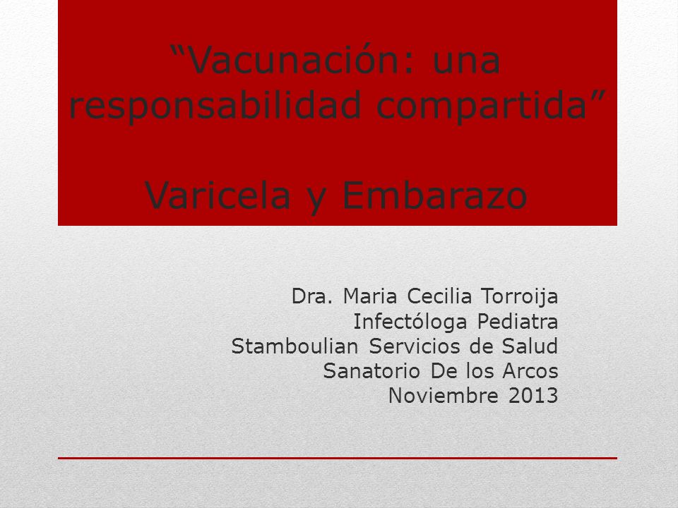 Vacunación: una responsabilidad compartida Varicela y Embarazo