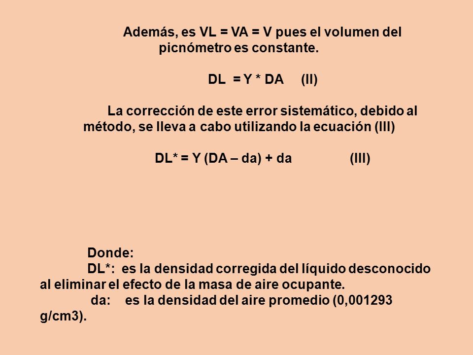 Además, es VL = VA = V pues el volumen del picnómetro es constante.