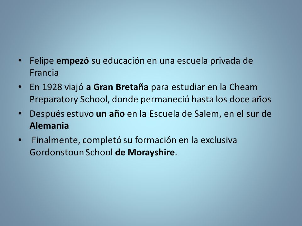 Felipe empezó su educación en una escuela privada de Francia