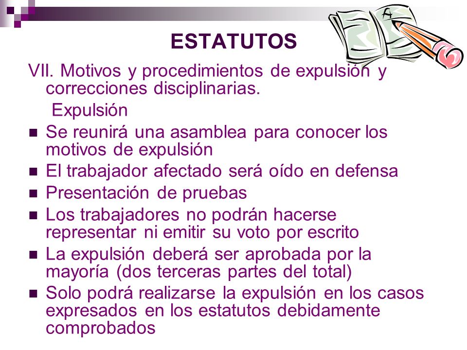 ESTATUTOS VII. Motivos y procedimientos de expulsión y correcciones disciplinarias. Expulsión.