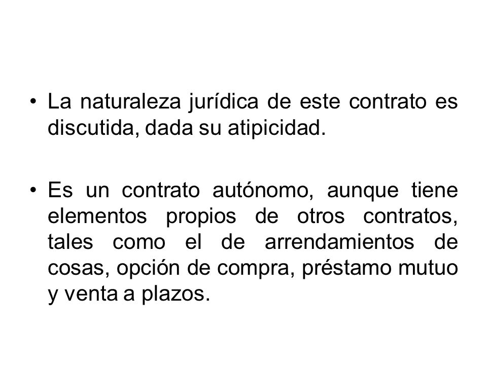 La naturaleza jurídica de este contrato es discutida, dada su atipicidad.
