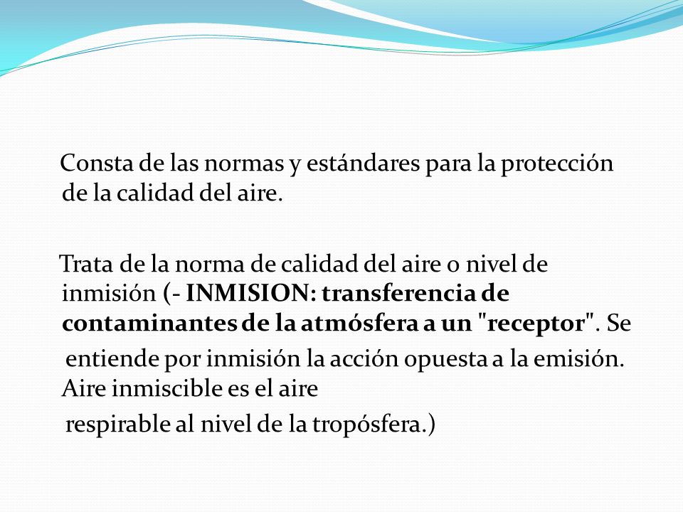 Consta de las normas y estándares para la protección de la calidad del aire.