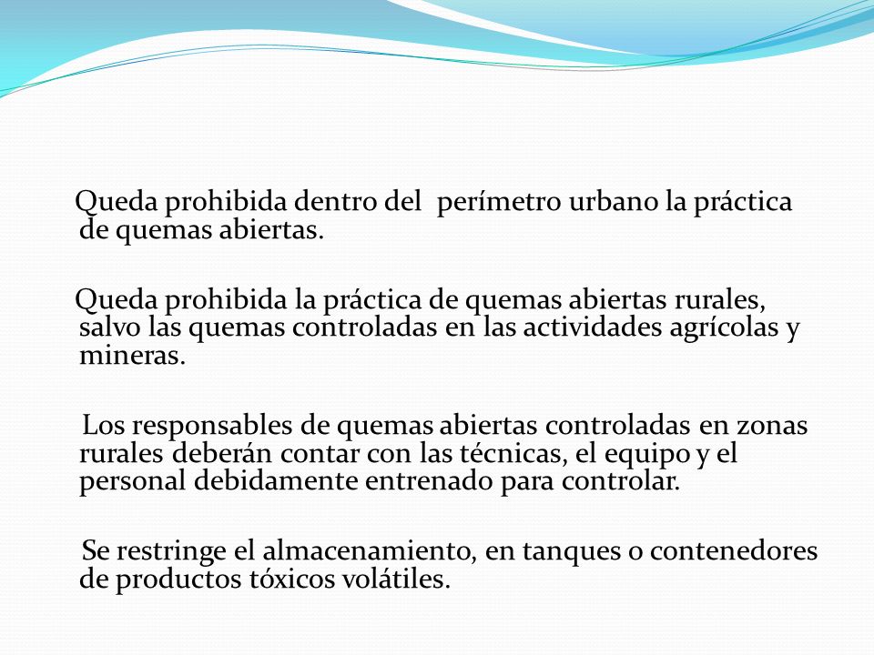 Queda prohibida dentro del perímetro urbano la práctica de quemas abiertas.
