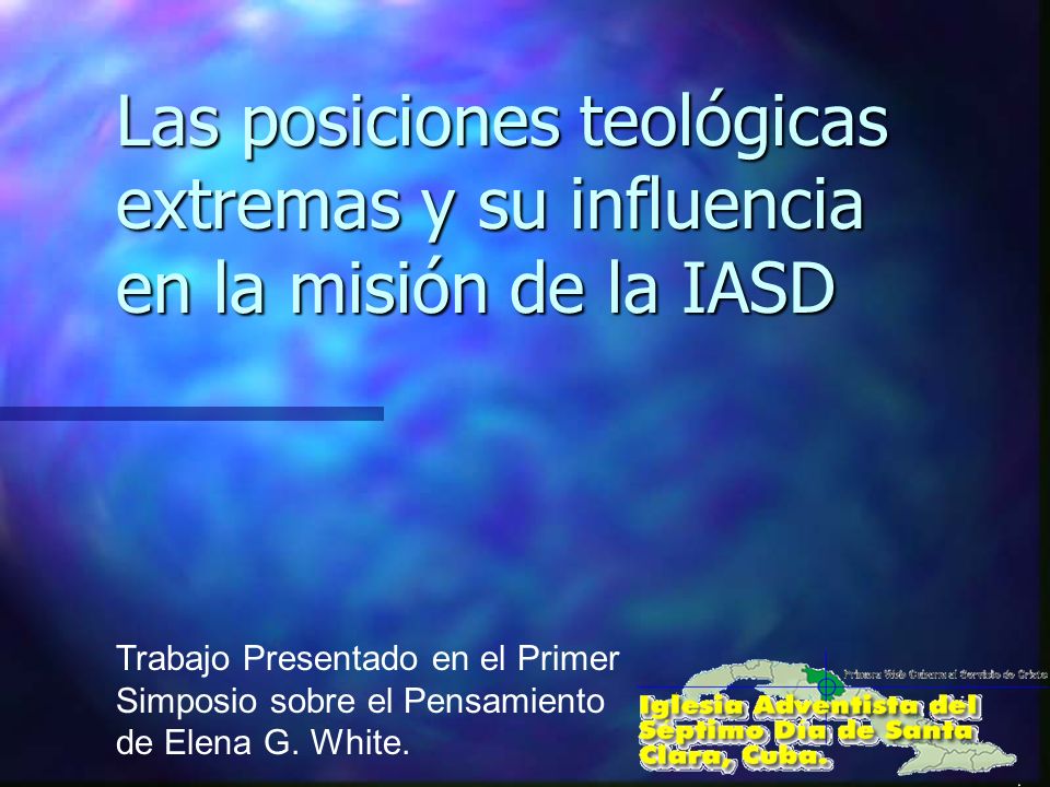 Las posiciones teológicas extremas y su influencia en la misión de la IASD