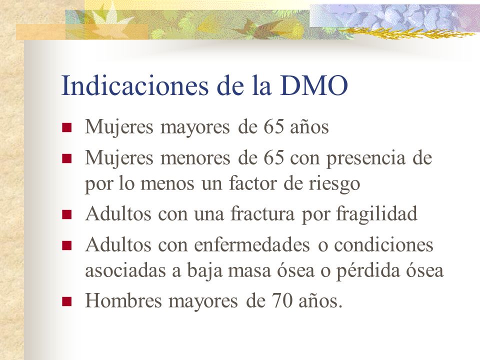 Indicaciones de la DMO Mujeres mayores de 65 años