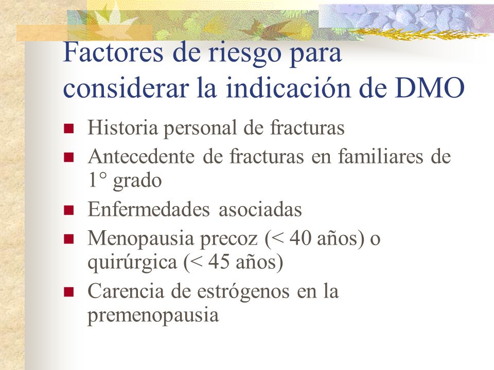 Factores de riesgo para considerar la indicación de DMO
