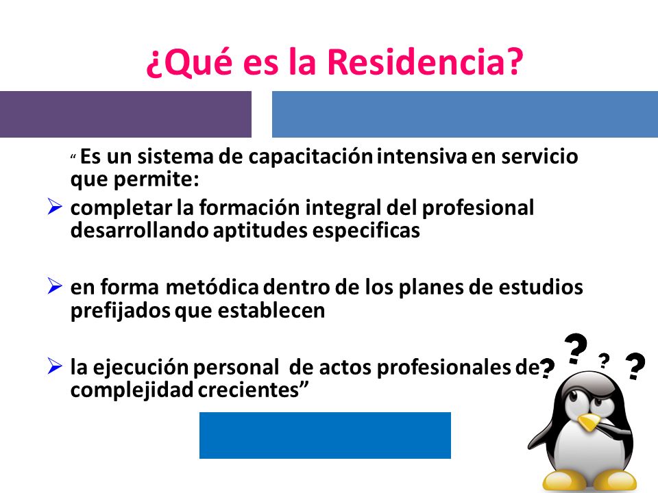 ¿Qué es la Residencia Es un sistema de capacitación intensiva en servicio que permite: