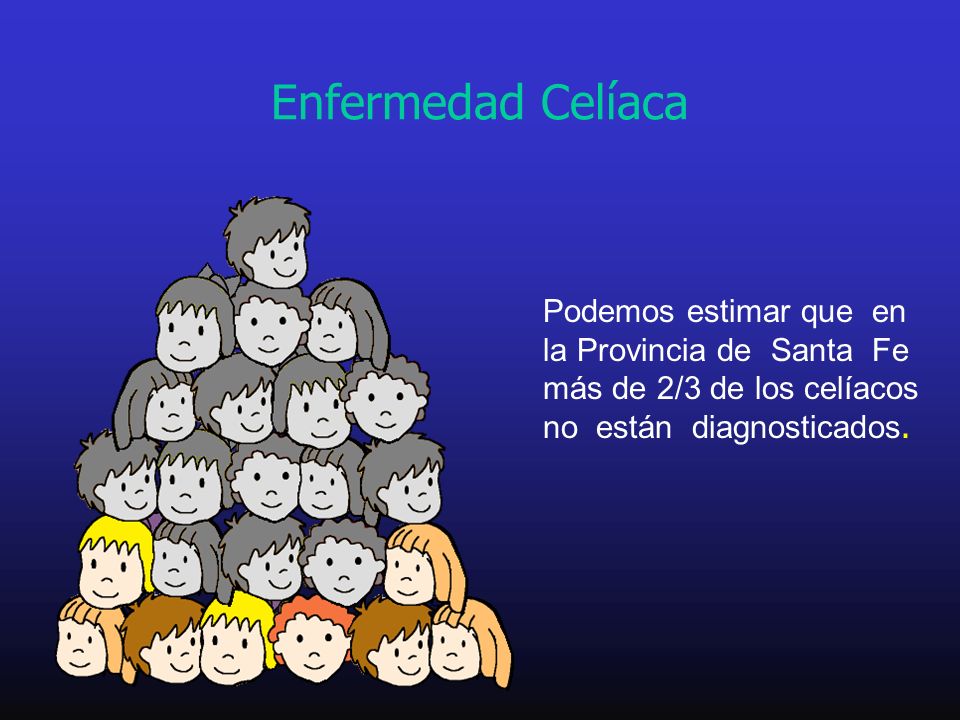 Enfermedad Celíaca Podemos estimar que en la Provincia de Santa Fe