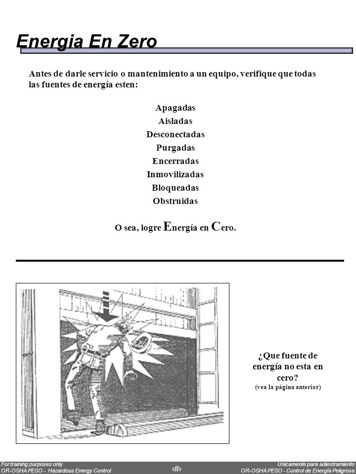 Energia En Zero Antes de darle servicio o mantenimiento a un equipo, verifique que todas las fuentes de energía esten: