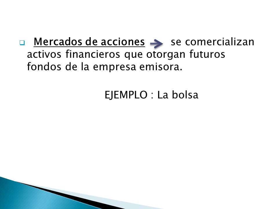 Mercados de acciones se comercializan activos financieros que otorgan futuros fondos de la empresa emisora.