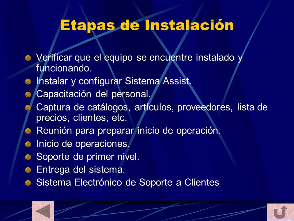 Etapas de Instalación Verificar que el equipo se encuentre instalado y funcionando. Instalar y configurar Sistema Assist.