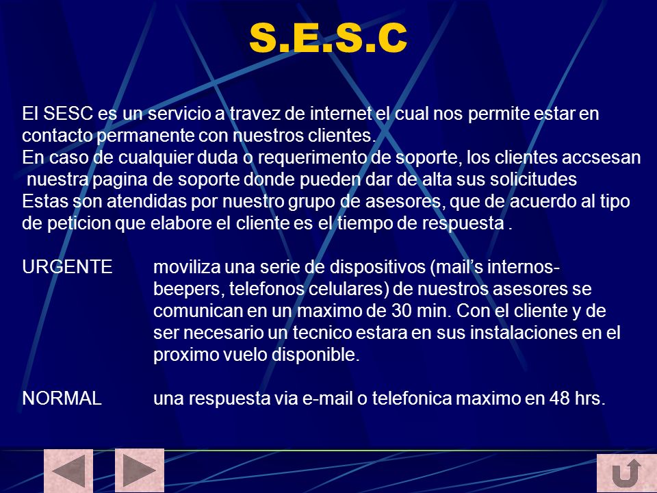 S.E.S.C El SESC es un servicio a travez de internet el cual nos permite estar en. contacto permanente con nuestros clientes.