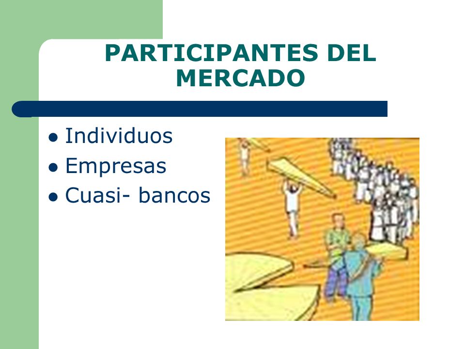 PARTICIPANTES DEL MERCADO