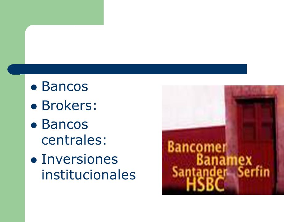 Bancos Brokers: Bancos centrales: Inversiones institucionales
