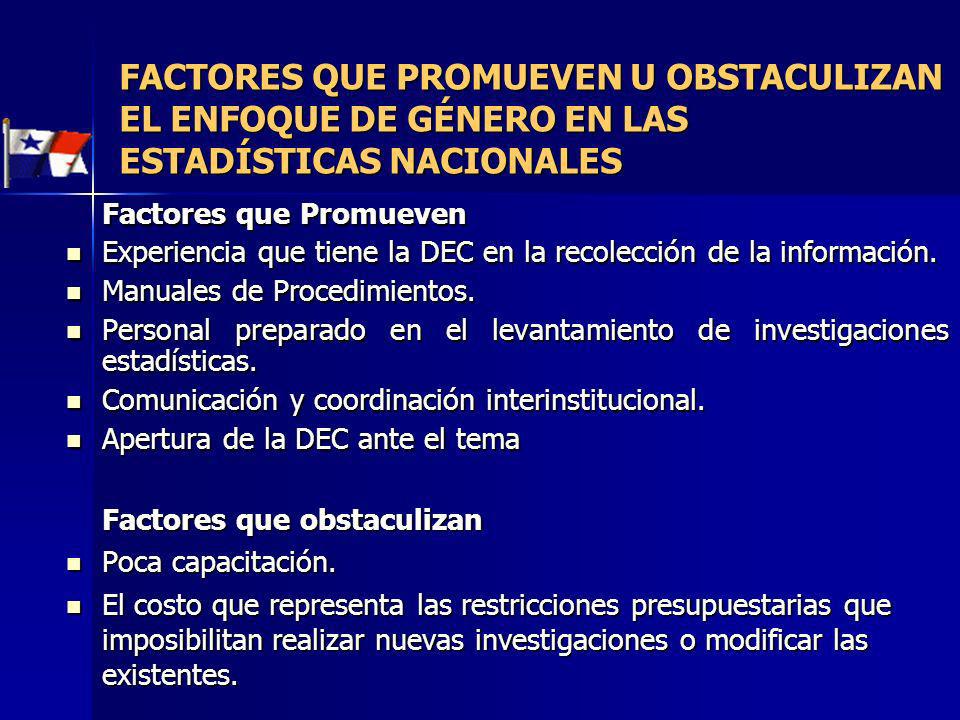 FACTORES QUE PROMUEVEN U OBSTACULIZAN EL ENFOQUE DE GÉNERO EN LAS ESTADÍSTICAS NACIONALES