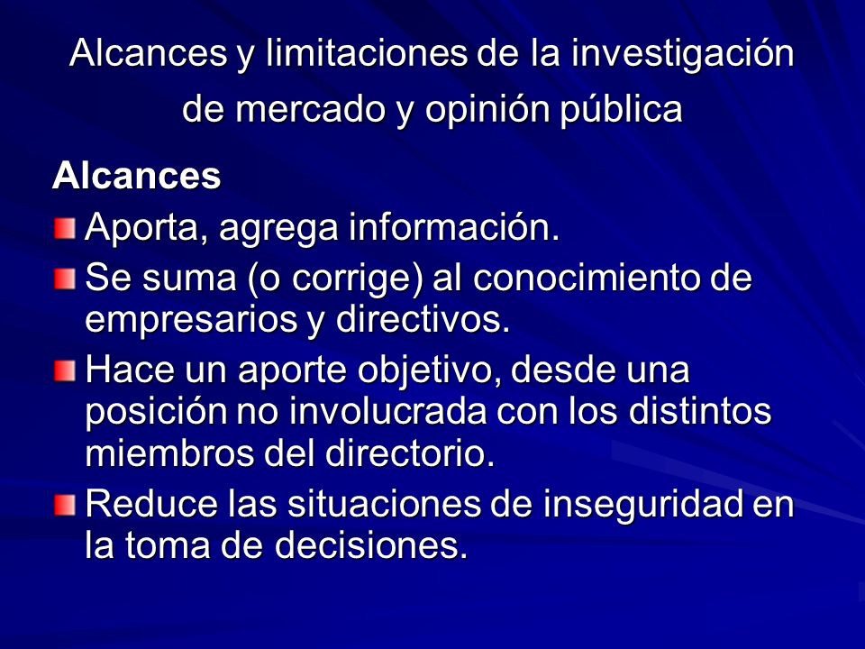 Alcances y limitaciones de la investigación de mercado y opinión pública