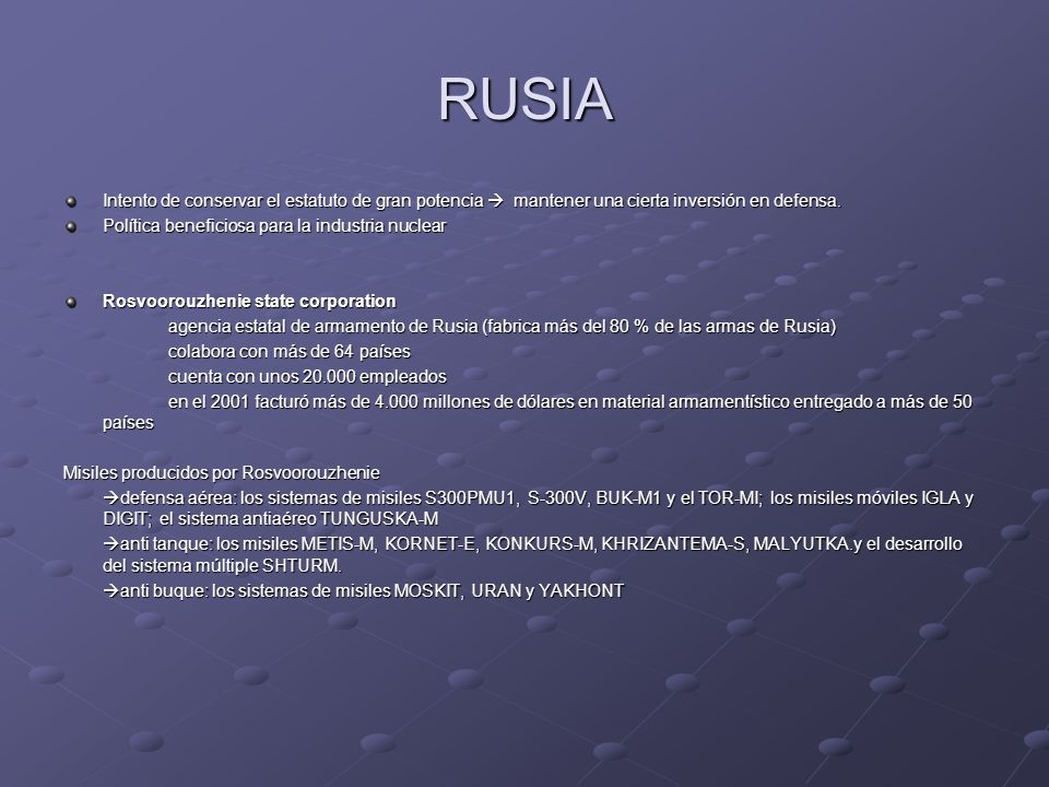 RUSIA Intento de conservar el estatuto de gran potencia  mantener una cierta inversión en defensa.