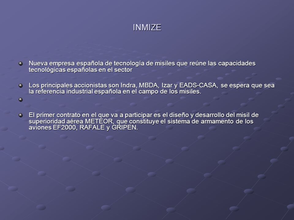 INMIZE Nueva empresa española de tecnología de misiles que reúne las capacidades tecnológicas españolas en el sector.