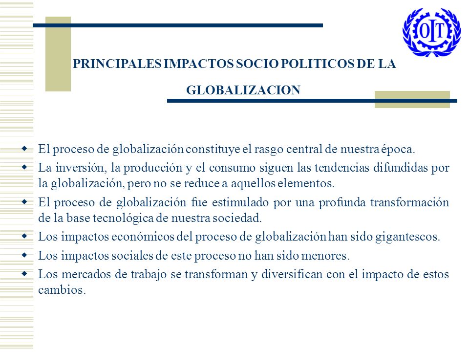 PRINCIPALES IMPACTOS SOCIO POLITICOS DE LA GLOBALIZACION