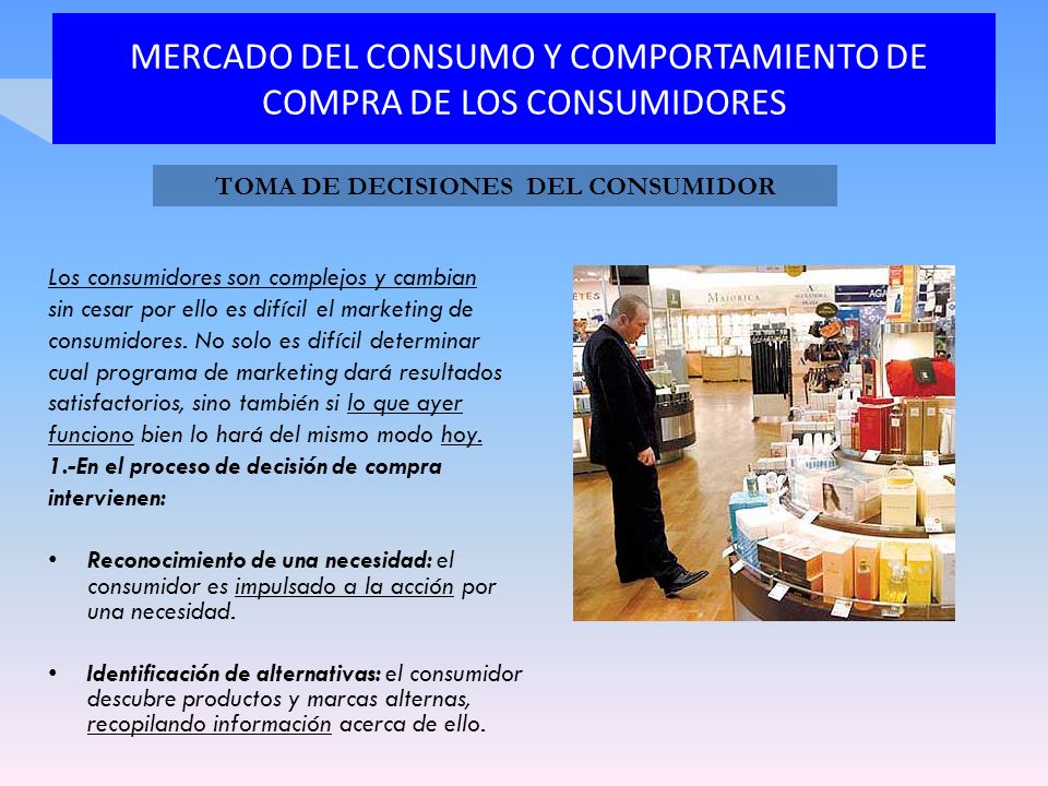 MERCADO DEL CONSUMO Y COMPORTAMIENTO DE COMPRA DE LOS CONSUMIDORES