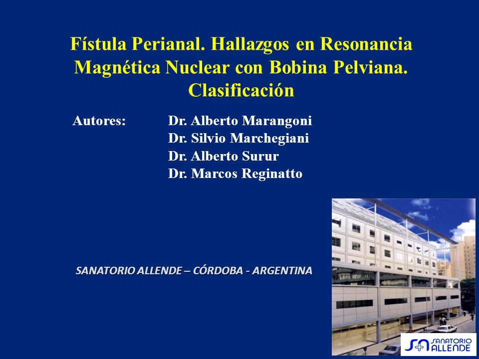 Fístula Perianal. Hallazgos en Resonancia Magnética Nuclear con Bobina Pelviana. Clasificación