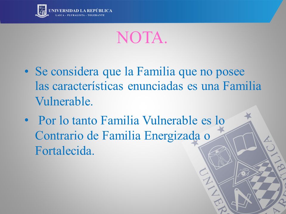 NOTA. • Se considera que la Familia que no posee