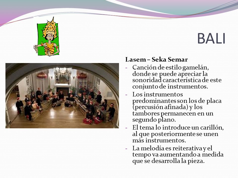 BALI Lasem – Seka Semar. Canción de estilo gamelán, donde se puede apreciar la sonoridad característica de este conjunto de instrumentos.