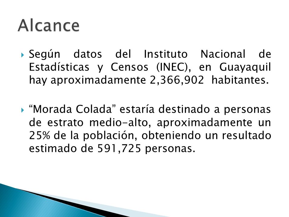 Alcance Según datos del Instituto Nacional de Estadísticas y Censos (INEC), en Guayaquil hay aproximadamente 2,366,902 habitantes.
