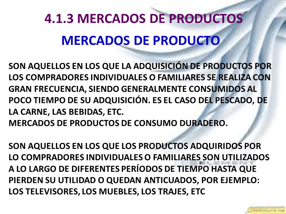 4.1.3 MERCADOS DE PRODUCTOS MERCADOS DE PRODUCTO