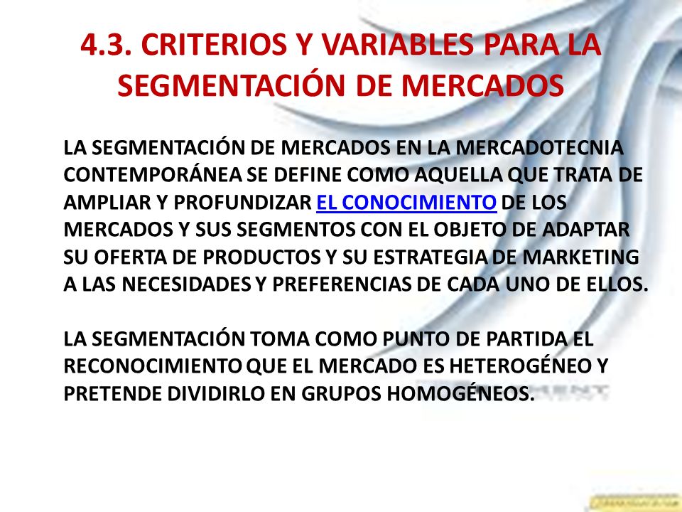 4.3. CRITERIOS Y VARIABLES PARA LA SEGMENTACIÓN DE MERCADOS