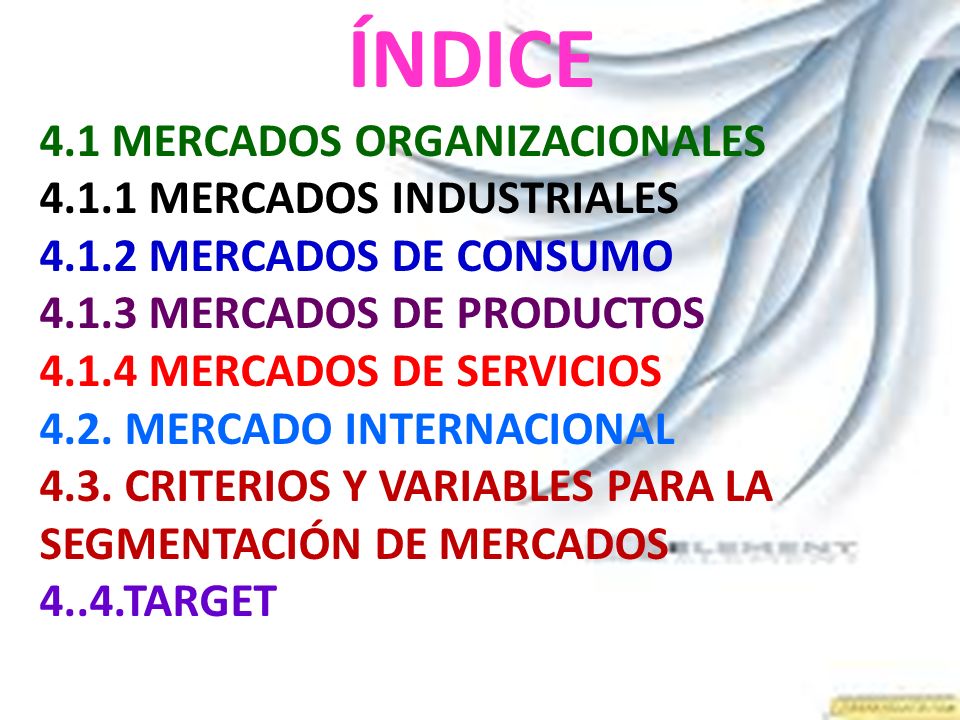 ÍNDICE 4.1 MERCADOS ORGANIZACIONALES MERCADOS INDUSTRIALES