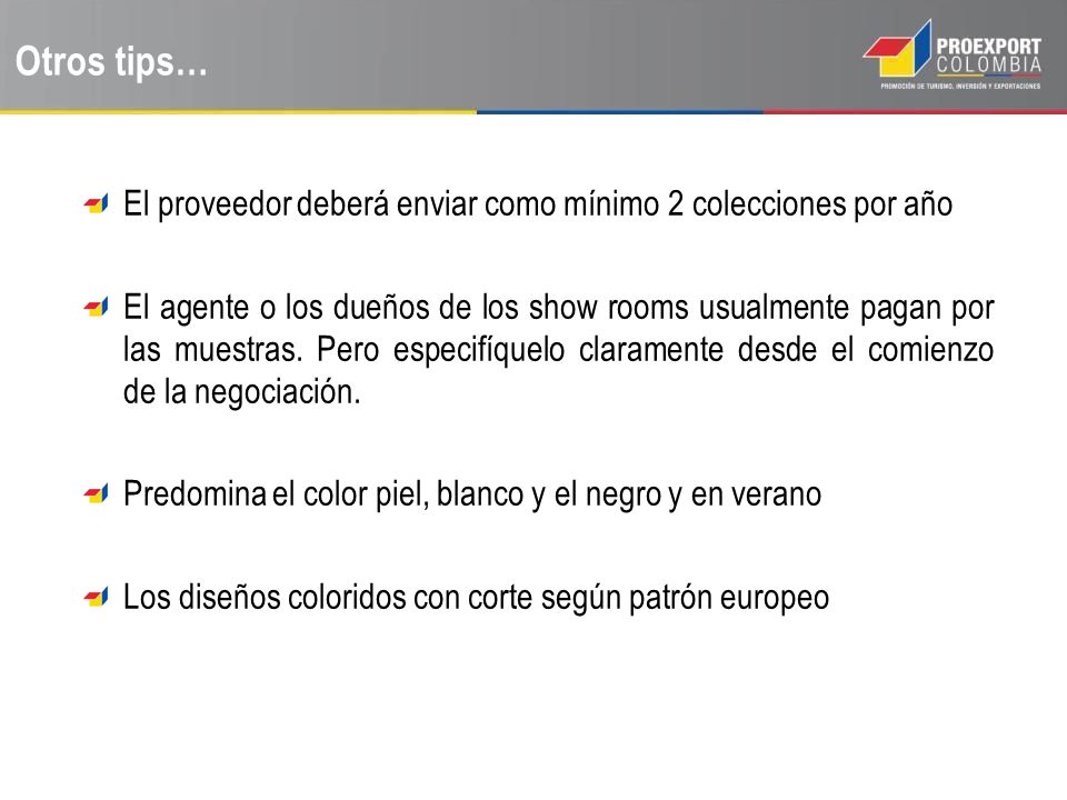 Otros tips… El proveedor deberá enviar como mínimo 2 colecciones por año.