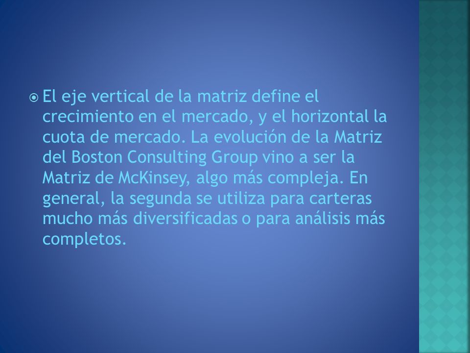 El eje vertical de la matriz define el crecimiento en el mercado, y el horizontal la cuota de mercado.