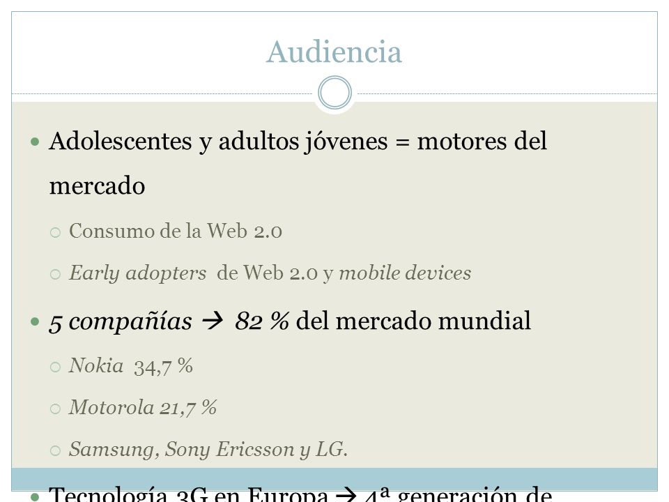 Audiencia Adolescentes y adultos jóvenes = motores del mercado