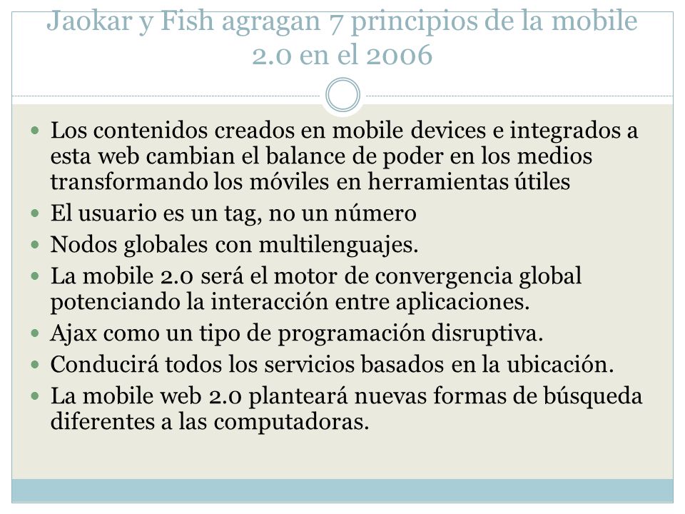 Jaokar y Fish agragan 7 principios de la mobile 2.0 en el 2006