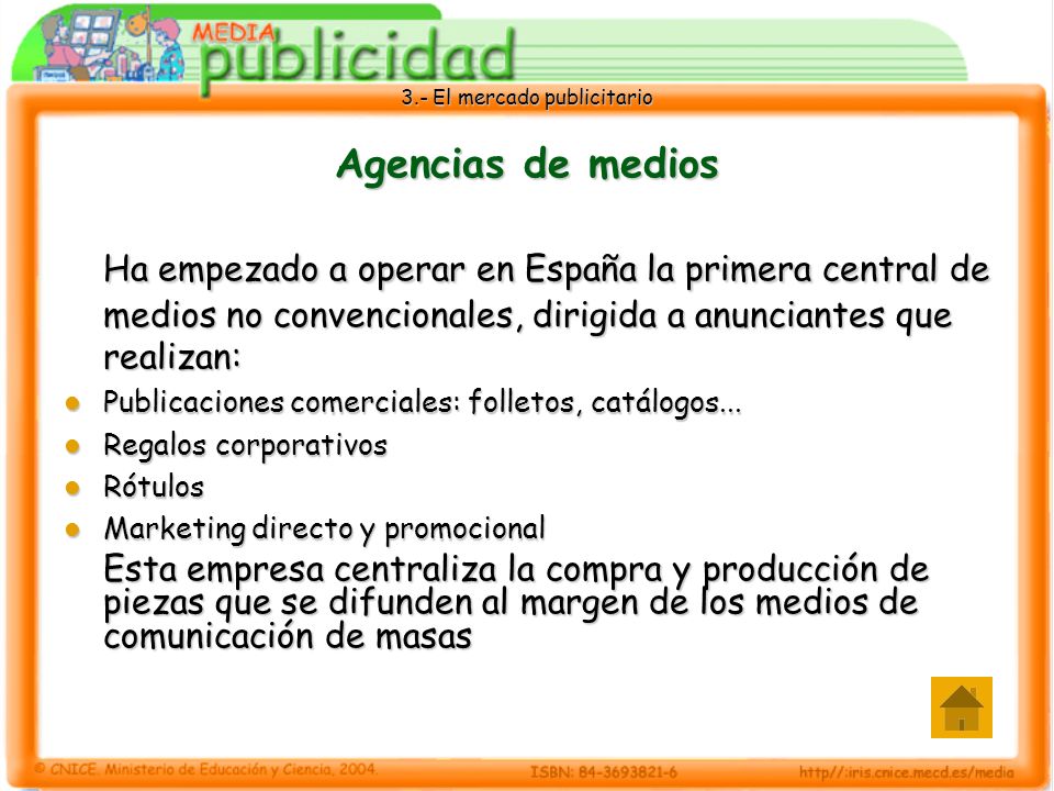 Agencias de medios Ha empezado a operar en España la primera central de medios no convencionales, dirigida a anunciantes que realizan: