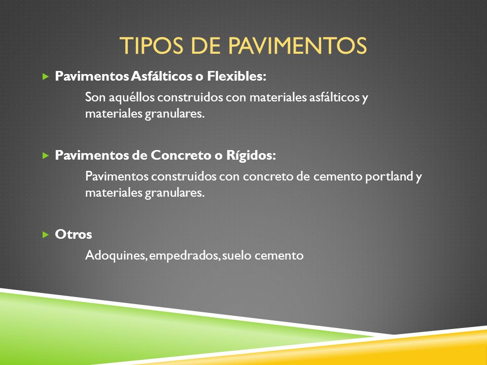 TIPOS DE PAVIMENTOS Pavimentos Asfálticos o Flexibles: