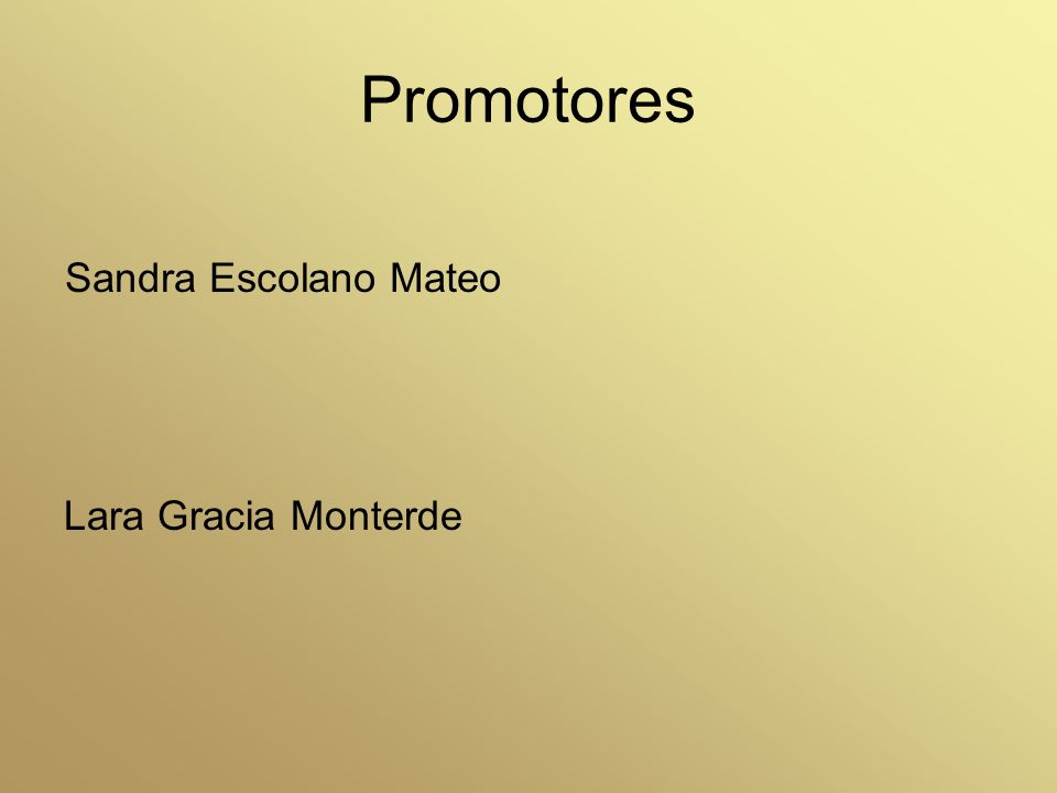 Promotores Lara Gracia Monterde Sandra Escolano Mateo