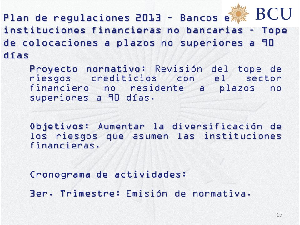 Plan de regulaciones 2013 – Bancos e instituciones financieras no bancarias – Tope de colocaciones a plazos no superiores a 90 días
