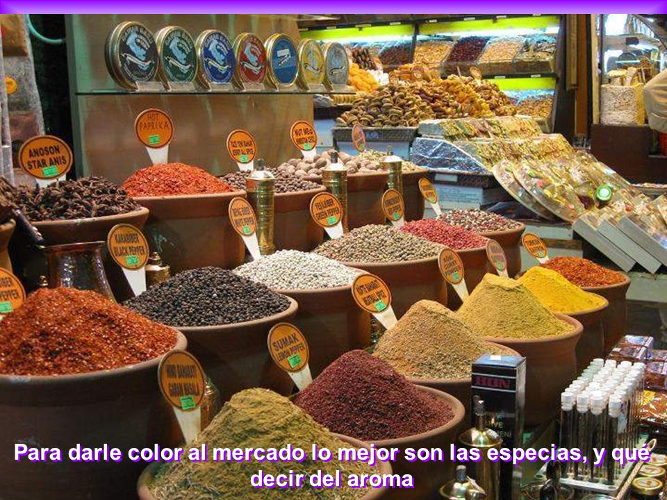Para darle color al mercado lo mejor son las especias, y qué decir del aroma