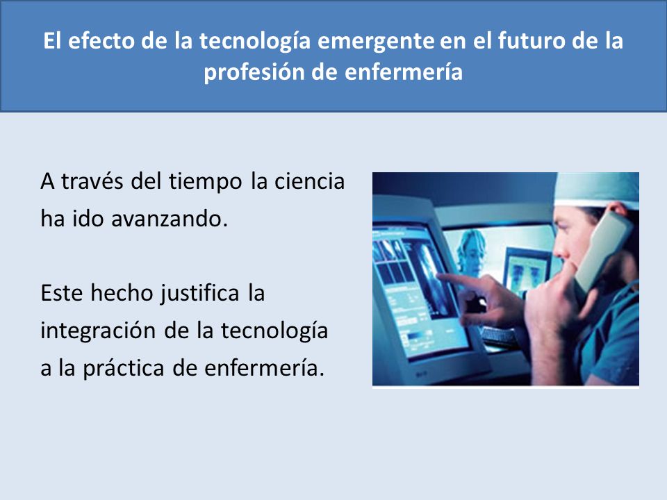 El efecto de la tecnología emergente en el futuro de la profesión de enfermería