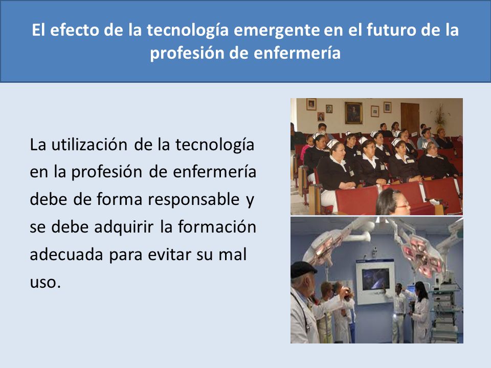 El efecto de la tecnología emergente en el futuro de la profesión de enfermería