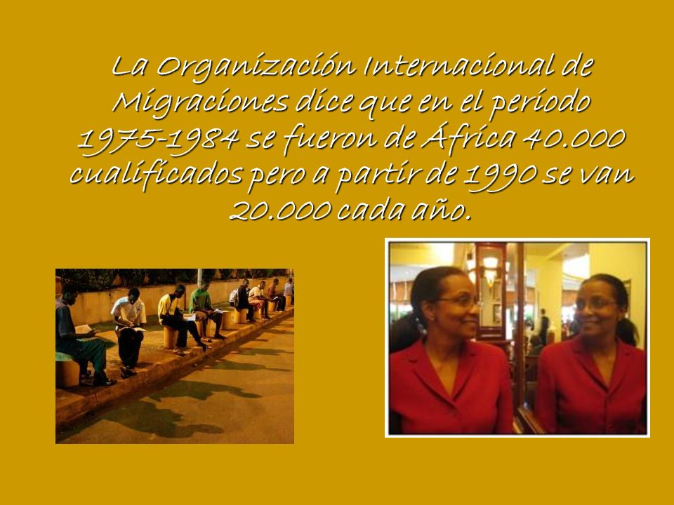 La Organización Internacional de Migraciones dice que en el periodo se fueron de África cualificados pero a partir de 1990 se van cada año.