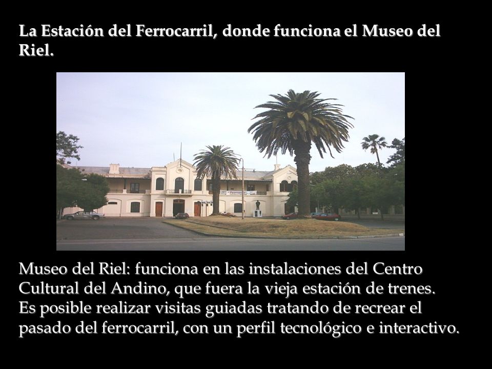 La Estación del Ferrocarril, donde funciona el Museo del Riel.