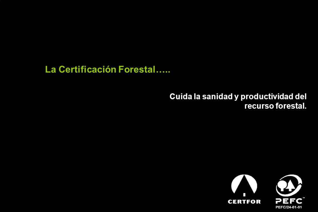 La Certificación Forestal…..