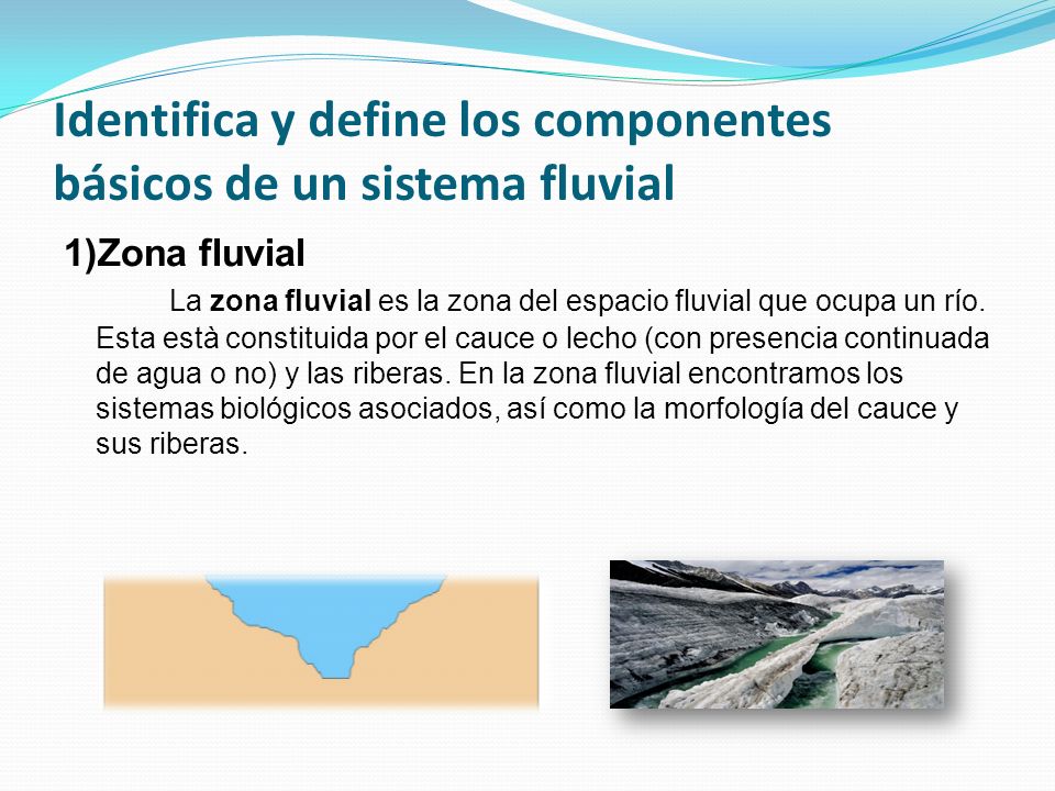 Identifica y define los componentes básicos de un sistema fluvial