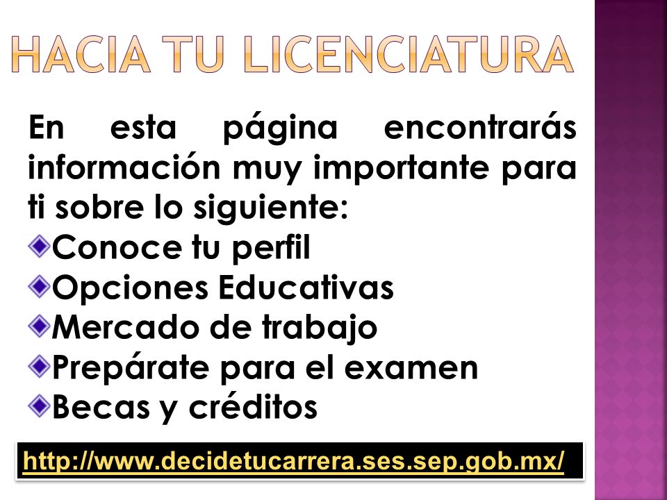 Hacia tu licenciatura En esta página encontrarás información muy importante para ti sobre lo siguiente: