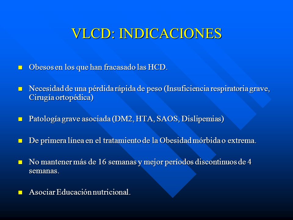 VLCD: INDICACIONES Obesos en los que han fracasado las HCD.