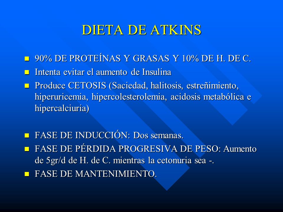 DIETA DE ATKINS 90% DE PROTEÍNAS Y GRASAS Y 10% DE H. DE C.