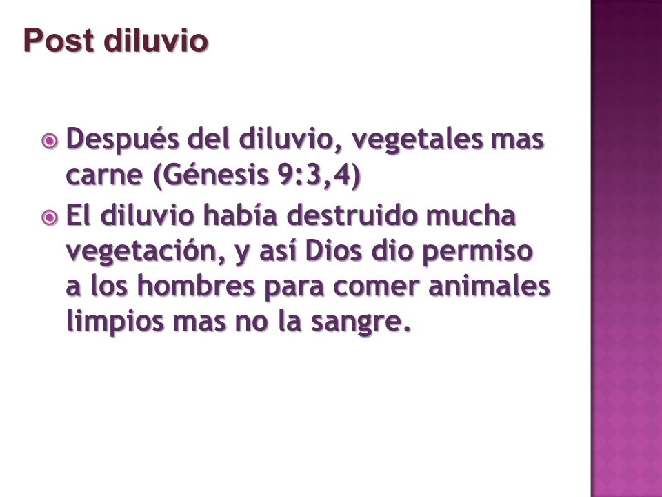 Post diluvio Después del diluvio, vegetales mas carne (Génesis 9:3,4)